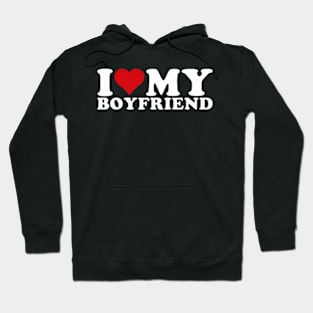 I Love My Boyfriend I Heart My Boyfriend BF Hoodie